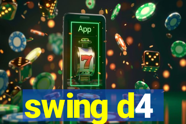 swing d4